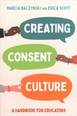 Creating Consent Culture: A Handbook for Educators цена и информация | Книги для подростков  | pigu.lt