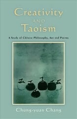 Creativity and Taoism: A Study of Chinese Philosophy, Art and Poetry kaina ir informacija | Istorinės knygos | pigu.lt