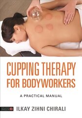 Cupping Therapy for Bodyworkers: A Practical Manual цена и информация | Книги по экономике | pigu.lt