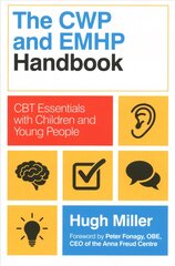 CWP and EMHP Handbook: CBT Essentials with Children and Young People цена и информация | Книги по экономике | pigu.lt