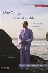 Dao Yin for General Health: Dao Yin Bao Jian Gong 1st Form цена и информация | Самоучители | pigu.lt