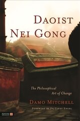 Daoist Nei Gong: The Philosophical Art of Change kaina ir informacija | Knygos apie sveiką gyvenseną ir mitybą | pigu.lt