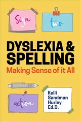 Dyslexia and Spelling: Making Sense of it All цена и информация | Книги по социальным наукам | pigu.lt
