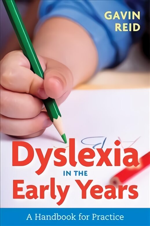 Dyslexia in the Early Years: A Handbook for Practice kaina ir informacija | Socialinių mokslų knygos | pigu.lt