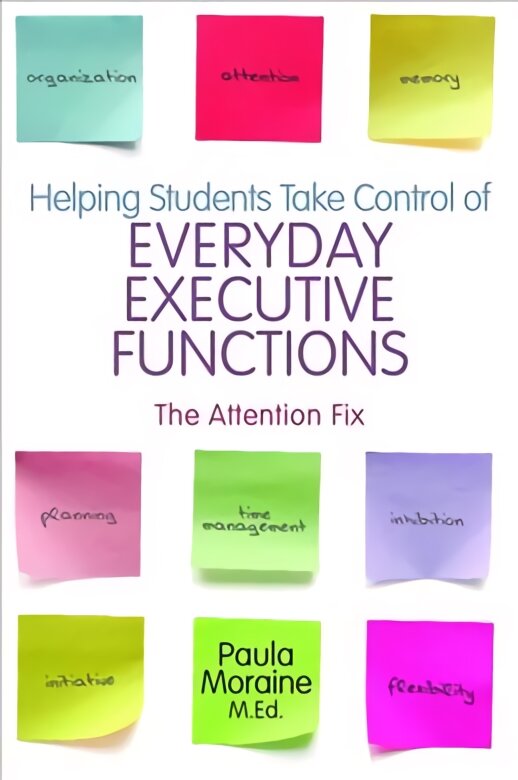 Helping Students Take Control of Everyday Executive Functions: The Attention Fix kaina ir informacija | Socialinių mokslų knygos | pigu.lt