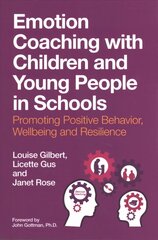 Emotion Coaching with Children and Young People in Schools: Promoting Positive Behavior, Wellbeing and Resilience kaina ir informacija | Socialinių mokslų knygos | pigu.lt