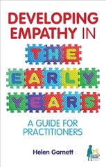 Developing Empathy in the Early Years: A Guide for Practitioners kaina ir informacija | Socialinių mokslų knygos | pigu.lt