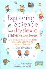 Exploring Science with Dyslexic Children and Teens: Creative, multi-sensory ideas, games and activities to support learning kaina ir informacija | Saviugdos knygos | pigu.lt