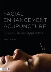 Facial Enhancement Acupuncture: Clinical Use and Application цена и информация | Самоучители | pigu.lt