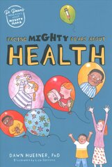 Facing Mighty Fears About Health Illustrated edition цена и информация | Книги для подростков  | pigu.lt