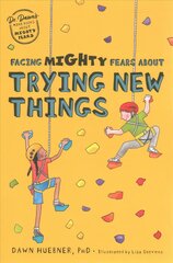 Facing Mighty Fears About Trying New Things Illustrated edition kaina ir informacija | Knygos paaugliams ir jaunimui | pigu.lt