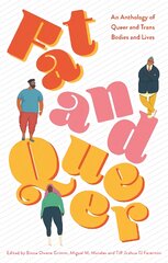 Fat and Queer: An Anthology of Queer and Trans Bodies and Lives цена и информация | Самоучители | pigu.lt