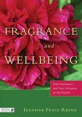 Fragrance and Wellbeing: Plant Aromatics and Their Influence on the Psyche kaina ir informacija | Saviugdos knygos | pigu.lt