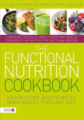 Functional Nutrition Cookbook: Addressing Biochemical Imbalances through Diet цена и информация | Книги рецептов | pigu.lt