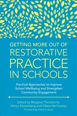 Getting More Out of Restorative Practice in Schools: Practical Approaches to Improve School Wellbeing and Strengthen Community Engagement kaina ir informacija | Socialinių mokslų knygos | pigu.lt