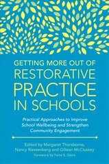 Getting More Out of Restorative Practice in Schools: Practical Approaches to Improve School Wellbeing and Strengthen Community   Engagement цена и информация | Книги по социальным наукам | pigu.lt