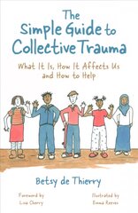 Simple Guide to Collective Trauma: What It Is, How It Affects Us and How to Help цена и информация | Книги по экономике | pigu.lt