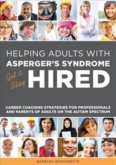 Helping Adults with Asperger's Syndrome Get & Stay Hired: Career Coaching Strategies for Professionals and Parents of Adults on the Autism Spectrum kaina ir informacija | Saviugdos knygos | pigu.lt