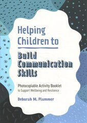 Helping Children to Build Communication Skills: Photocopiable Activity Booklet to Support Wellbeing and Resilience kaina ir informacija | Socialinių mokslų knygos | pigu.lt