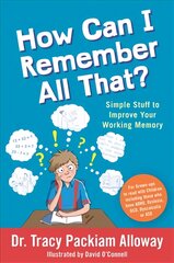 How Can I Remember All That?: Simple Stuff to Improve Your Working Memory kaina ir informacija | Saviugdos knygos | pigu.lt