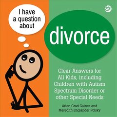 I Have a Question about Divorce: A Book for Children with Autism Spectrum Disorder or Other Special Needs цена и информация | Книги для самых маленьких | pigu.lt