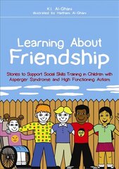 Learning About Friendship: Stories to Support Social Skills Training in Children with Asperger Syndrome and High Functioning Autism kaina ir informacija | Socialinių mokslų knygos | pigu.lt
