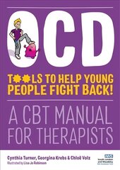 OCD - Tools to Help Young People Fight Back!: A CBT Manual for Therapists цена и информация | Книги по экономике | pigu.lt