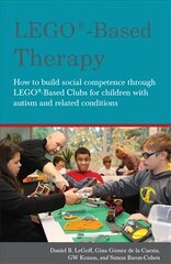 LEGO (R)-Based Therapy: How to build social competence through LEGO (R)-based Clubs for children with autism and related conditions kaina ir informacija | Socialinių mokslų knygos | pigu.lt