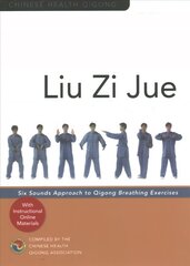 Liu Zi Jue: Six Sounds Approach to Qigong Breathing Exercises цена и информация | Самоучители | pigu.lt