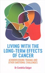 Living with the Long-Term Effects of Cancer: Acknowledging Trauma and other Emotional Challenges kaina ir informacija | Saviugdos knygos | pigu.lt