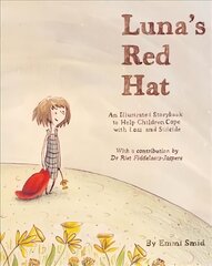 Luna's Red Hat: An Illustrated Storybook to Help Children Cope with Loss and Suicide цена и информация | Книги для подростков и молодежи | pigu.lt