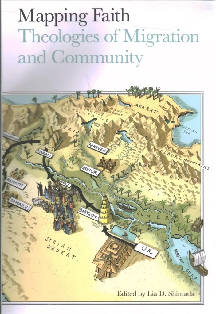 Mapping Faith: Theologies of Migration and Community kaina ir informacija | Socialinių mokslų knygos | pigu.lt