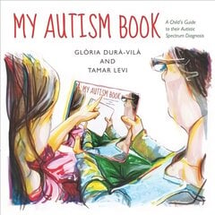 My Autism Book: A Child's Guide to their Autism Spectrum Diagnosis kaina ir informacija | Knygos paaugliams ir jaunimui | pigu.lt