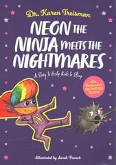 Neon the Ninja Meets the Nightmares: A Story to Help Kids to Sleep Illustrated edition цена и информация | Книги для самых маленьких | pigu.lt