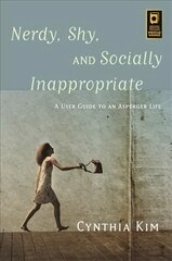 Nerdy, Shy, and Socially Inappropriate: A User Guide to an Asperger Life цена и информация | Самоучители | pigu.lt