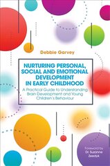 Nurturing Personal, Social and Emotional Development in Early Childhood: A Practical Guide to Understanding Brain Development and Young Children's   Behaviour цена и информация | Книги по социальным наукам | pigu.lt