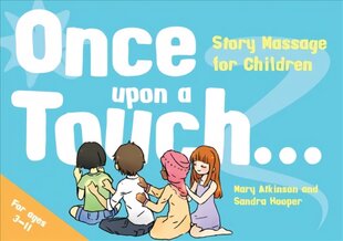 Once Upon a Touch...: Story Massage for Children kaina ir informacija | Saviugdos knygos | pigu.lt
