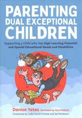 Parenting Dual Exceptional Children: Supporting a Child who Has High Learning Potential and Special Educational Needs and Disabilities kaina ir informacija | Saviugdos knygos | pigu.lt
