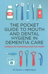 Pocket Guide to Mouth and Dental Hygiene in Dementia Care: Guidance for Maintaining Good Oral Health kaina ir informacija | Socialinių mokslų knygos | pigu.lt