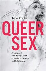 Queer Sex: A Trans and Non-Binary Guide to Intimacy, Pleasure and Relationships kaina ir informacija | Saviugdos knygos | pigu.lt