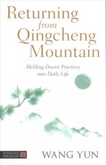 Returning from Qingcheng Mountain: Melding Daoist Practices into Daily Life цена и информация | Духовная литература | pigu.lt