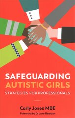 Safeguarding Autistic Girls: Strategies for Professionals kaina ir informacija | Ekonomikos knygos | pigu.lt