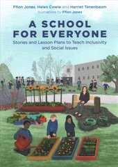 A School for Everyone: Stories and Lesson Plans to Teach Inclusivity and Social Issues kaina ir informacija | Socialinių mokslų knygos | pigu.lt