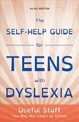 Self-Help Guide for Teens with Dyslexia: Useful Stuff You May Not Learn at School цена и информация | Самоучители | pigu.lt