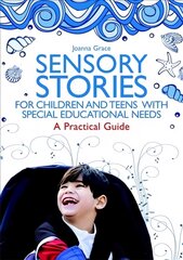 Sensory Stories for Children and Teens with Special Educational Needs: A Practical Guide цена и информация | Книги по социальным наукам | pigu.lt