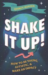 Shake It Up!: How to Be Young, Autistic, and Make an Impact kaina ir informacija | Saviugdos knygos | pigu.lt