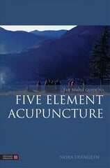 Simple Guide to Five Element Acupuncture цена и информация | Самоучители | pigu.lt