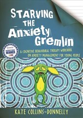 Starving the Anxiety Gremlin: A Cognitive Behavioural Therapy Workbook on Anxiety Management for Young   People цена и информация | Книги по экономике | pigu.lt