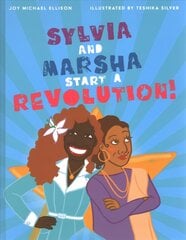 Sylvia and Marsha Start a Revolution!: The Story of the Trans Women of Color Who Made LGBTQplus History kaina ir informacija | Knygos mažiesiems | pigu.lt