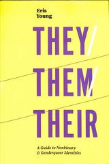 They/Them/Their: A Guide to Nonbinary and Genderqueer Identities цена и информация | Книги по социальным наукам | pigu.lt